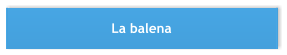 La balena