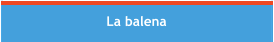 La balena