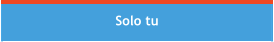 Solo tu